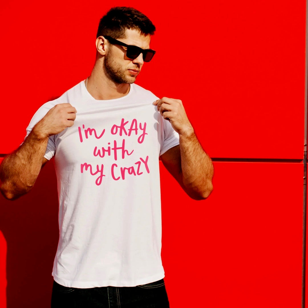 I’m ok with my crazy T-shirt