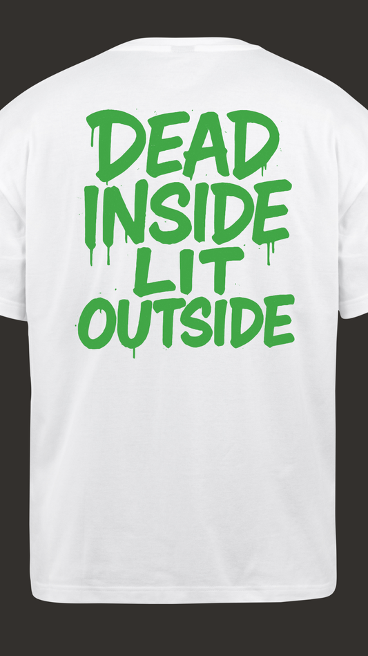Dead Inside Lit Outside T-shirt