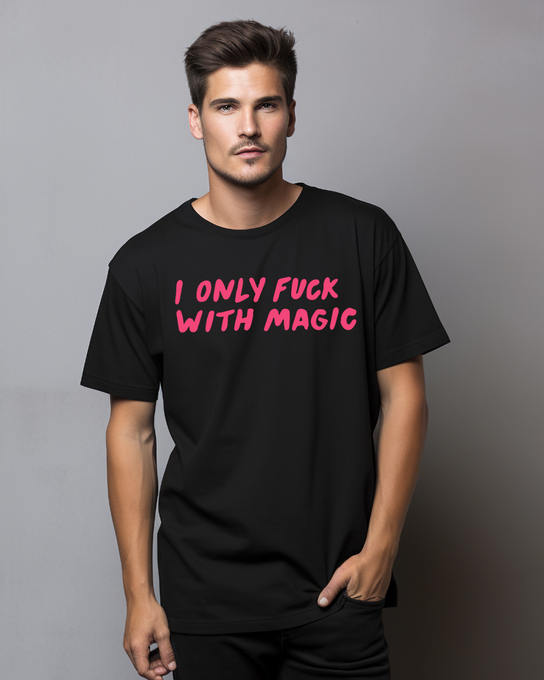 I Only Fuck With Magic T-shirt
