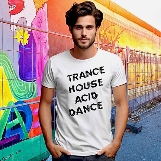 Trance House Acid Dance T-shirt