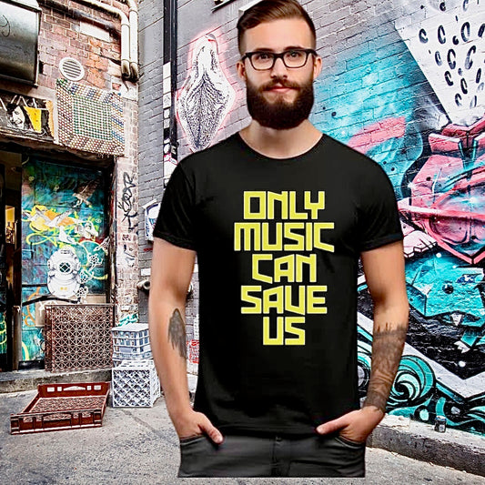 Only music can save us T-shirt