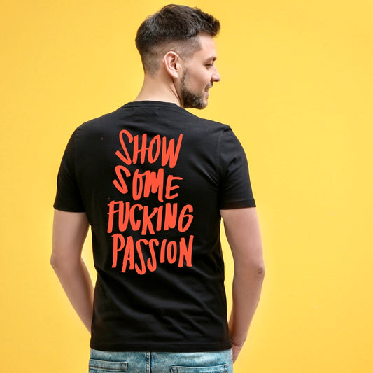 Show some fucking passion T-shirt