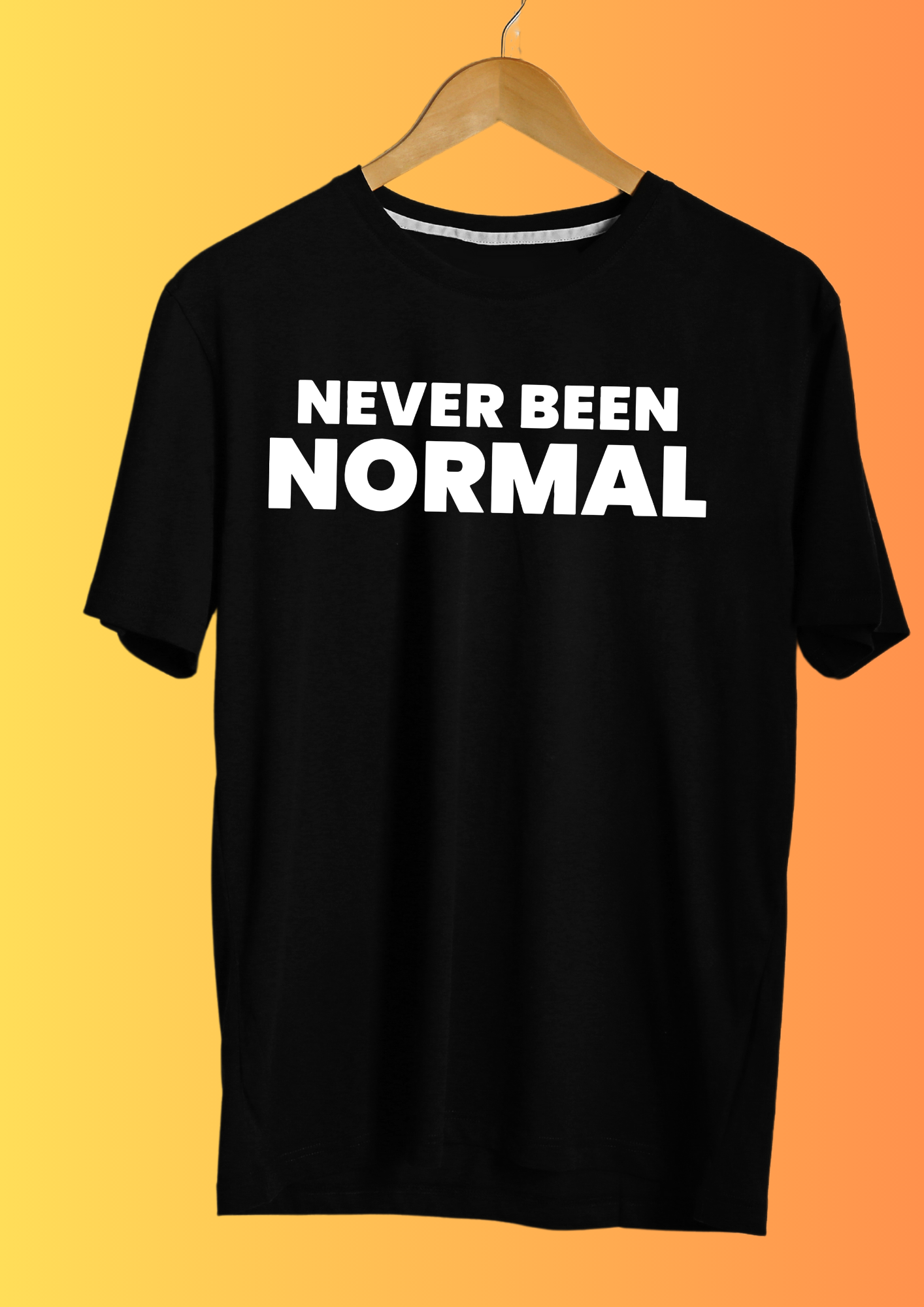 Never Been Normal T-shirt