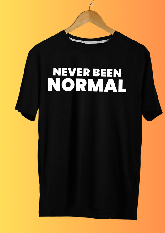 Never Been Normal T-shirt