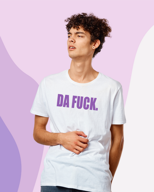 Da Fuck T-shirt