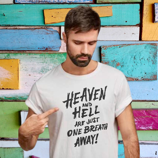 Heaven and hell are just one breath away! T-shirt